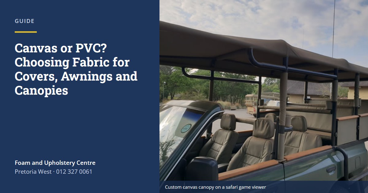 Canvas or PVC? Choosing Fabric for Covers, Awnings and Canopies Custom canvas canopy on a safari game viewer made by Foam and Upholstery Centre