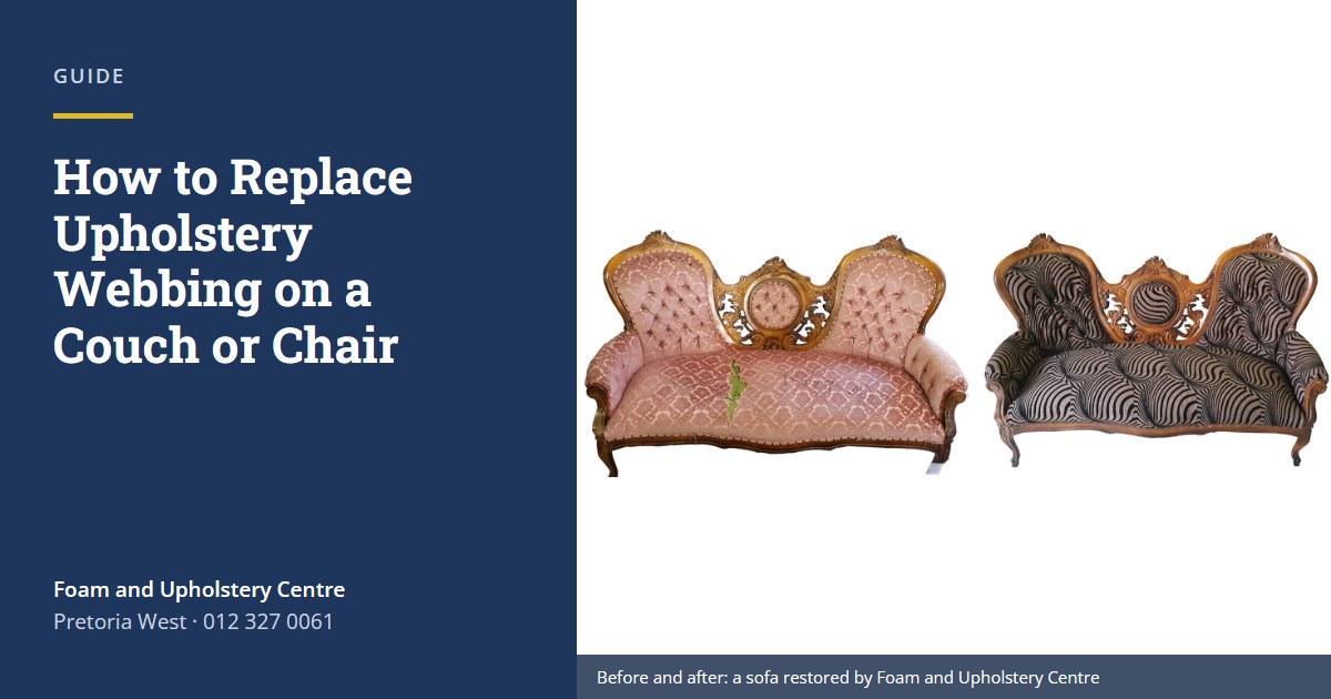 How to Replace Upholstery Webbing on a Couch or Chair Sofa before and after restoration by Foam and Upholstery Centre in Pretoria